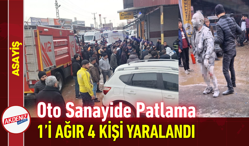 Oto Sanayide Patlama: 1’i Ağır 4 Kişi Yaralandı!