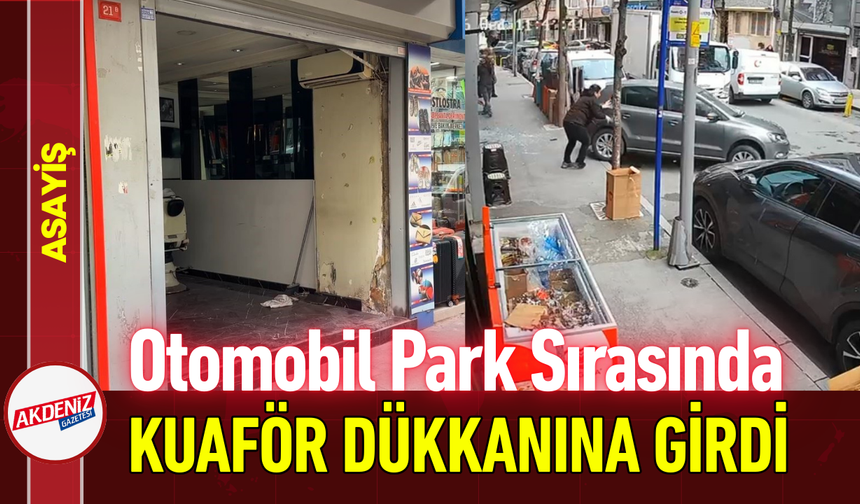 Otomobil Park Sırasında Kuaför Dükkanına Girdi!