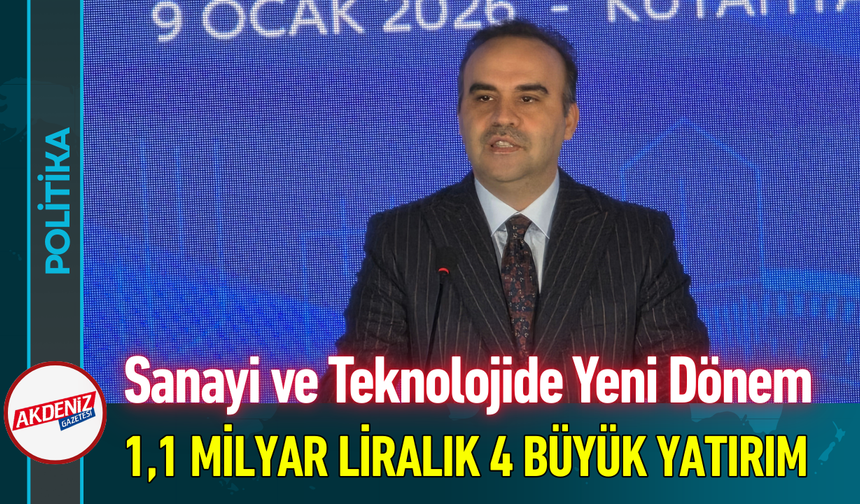Sanayi ve Teknolojide Yeni Dönem: 1,1 Milyar Liralık 4 Büyük Yatırım!