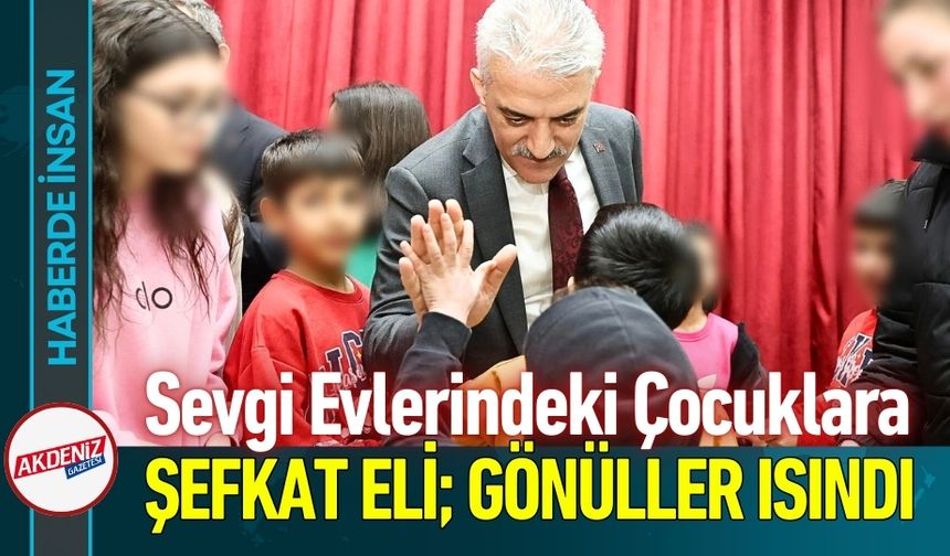 Sevgi Evlerindeki Çocuklara Şefkat Eli; Gönüller Isındı