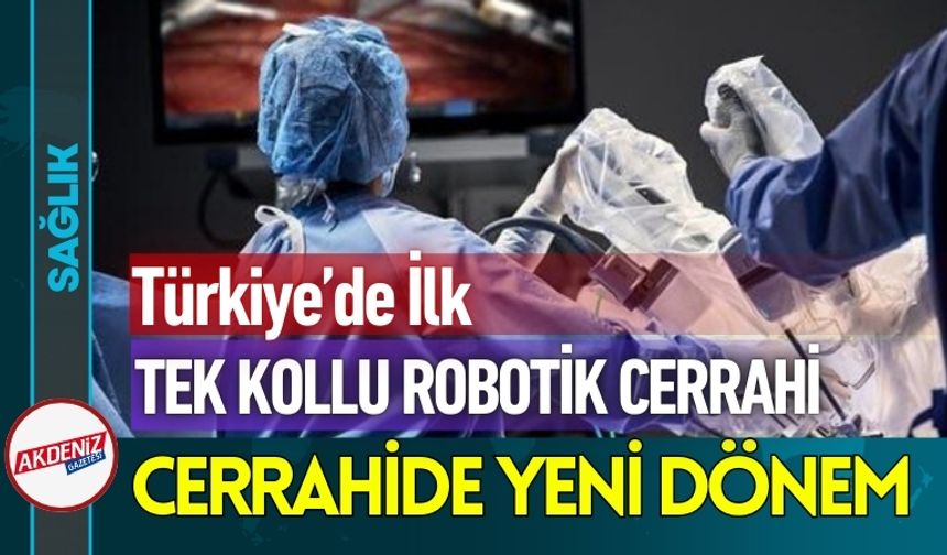 Cerrahide Yeni Dönem: Tek Kollu Robotik Cerrahi
