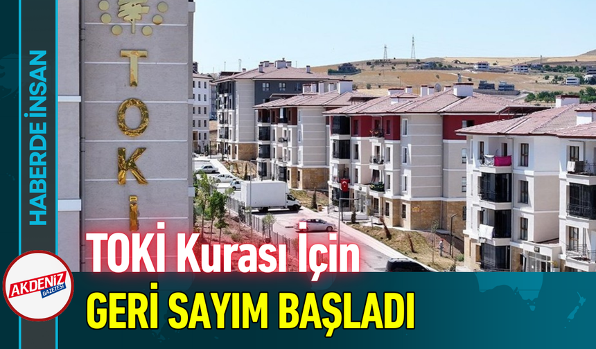 TOKİ Kurası İçin Geri Sayım Başladı!