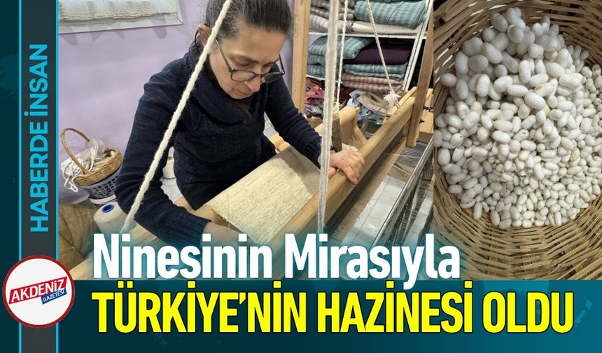 Ninesinden Öğrendiği Mirasla Türkiye’nin Hazinesi Oldu