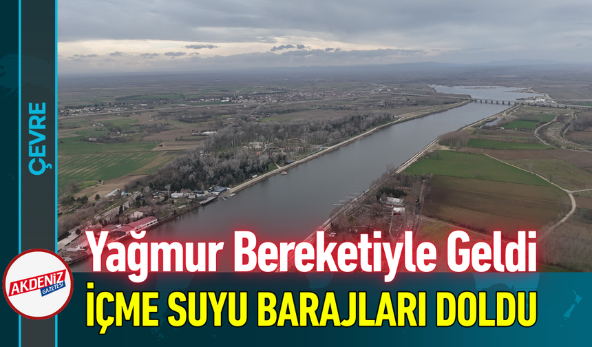 Yağmur Bereketiyle Geldi İçme Suyu Barajları Doldu!