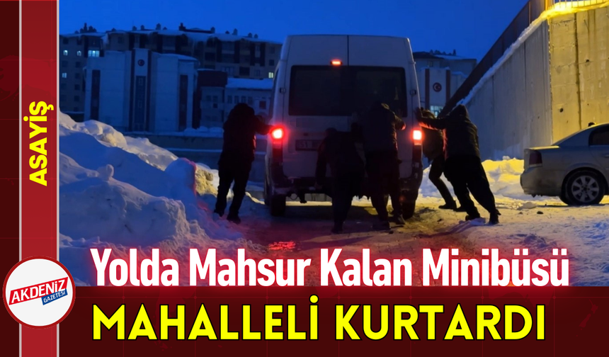 Yolda Mahsur Kalan Minibüsü Mahalleli Kurtardı!