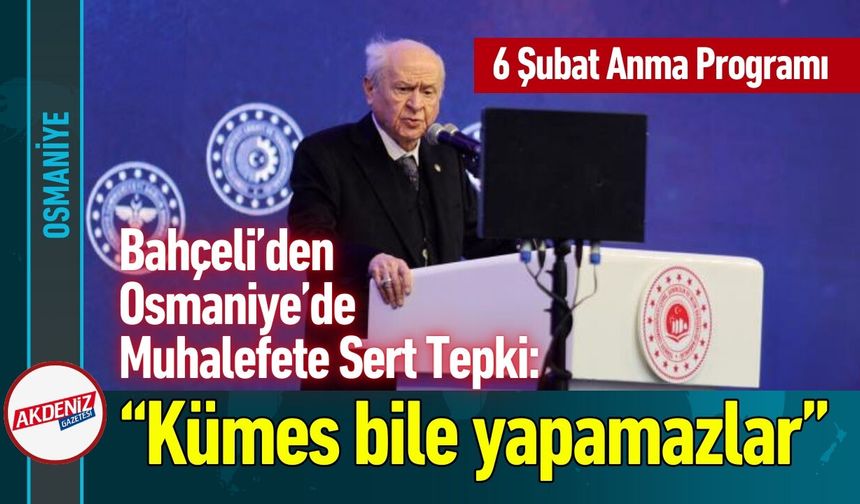 Bahçeli Memleketi Osmaniye'den Muhalefete Sert Tepki