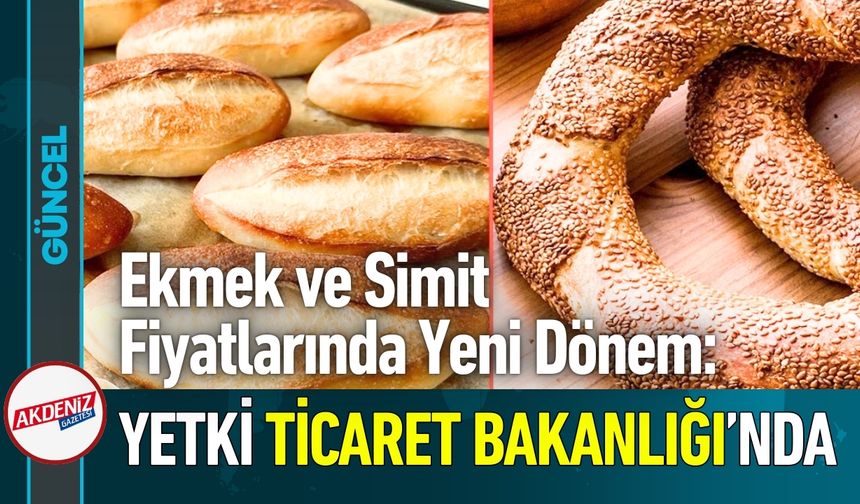 Ekmek ve Simit Fiyatlarında Yeni Dönem
