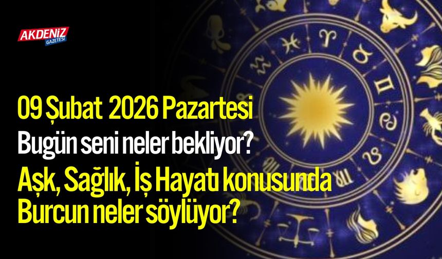 09 Şubat 2026 Pazartesi Burç Yorumları
