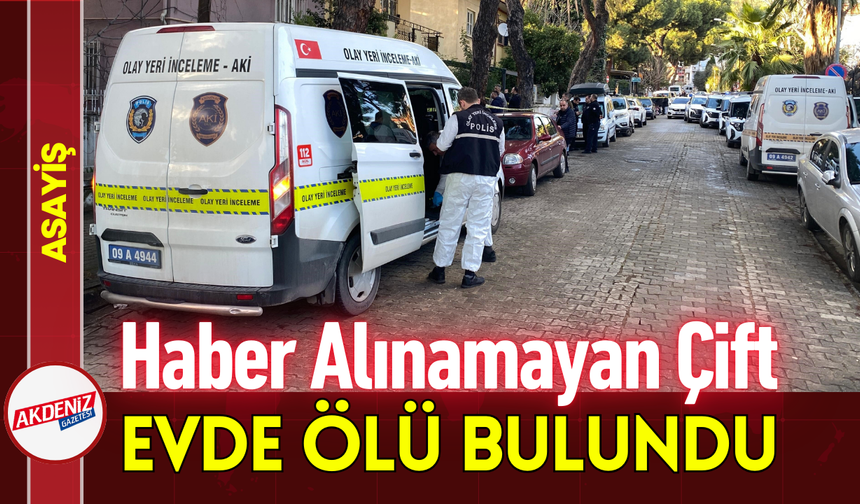 Haber Alınamayan Çift Evde Ölü Bulundu!