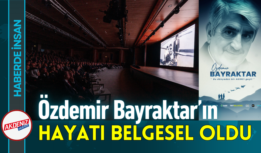 Özdemir Bayraktar’ın Hayatı Belgesel Oldu!