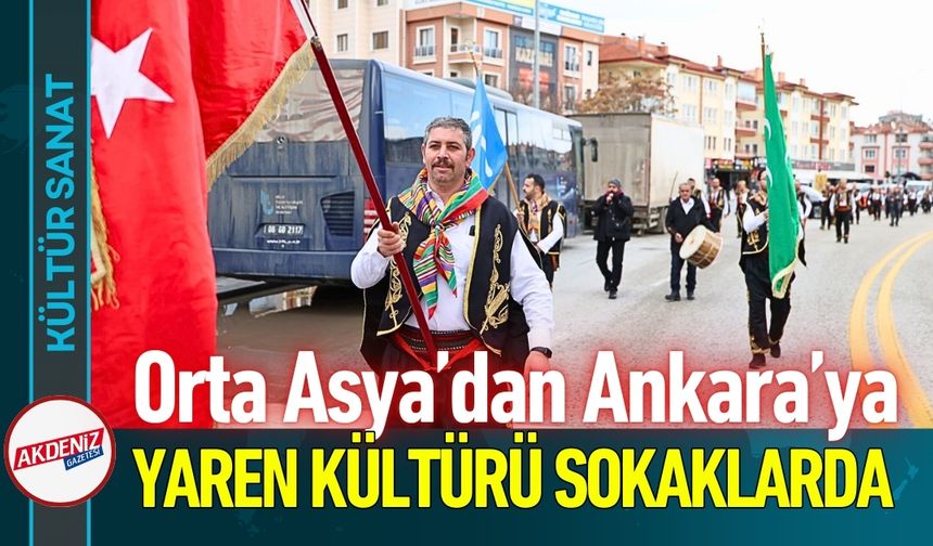 Orta Asya’dan Ankara’ya Uzanan Yaren Alayı